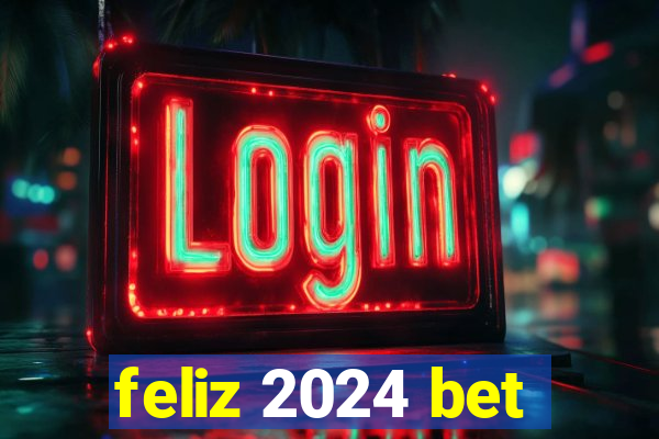 feliz 2024 bet